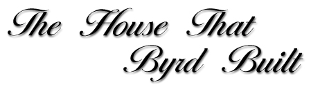 The House that Byrd Built