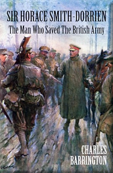 Book cover: Sir Horace Smith-Dorrien: The Man Who Saved the British Army
